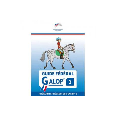 Guide Fédéral FFE Galop 2 Guide Fédéral FFE Galop 2